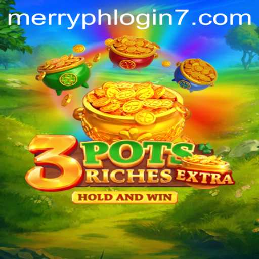 Delving into 3potsExtra: A Unique Gaming Experience with Merry PH Login