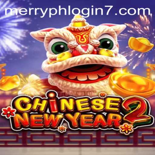 Exploring the Exciting World of CHINESENEWYEAR2 and Merry PH Login