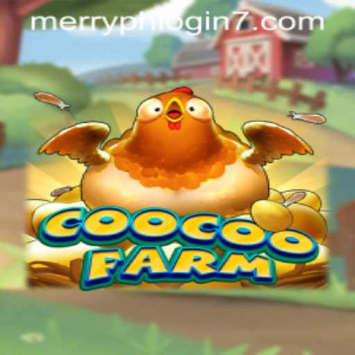 Exploring the Whimsical World of CooCooFarm: A Guide to Merry PH Login Adventures
