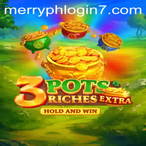 Delving into 3potsExtra: A Unique Gaming Experience with Merry PH Login