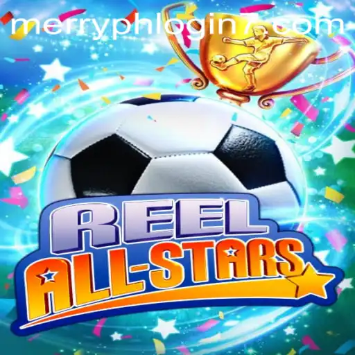 Enter the World of ReelAllStars: A Comprehensive Guide with Merry PH Login